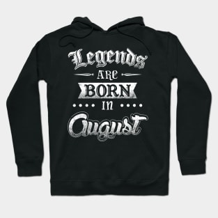 Legends are born in August Hoodie